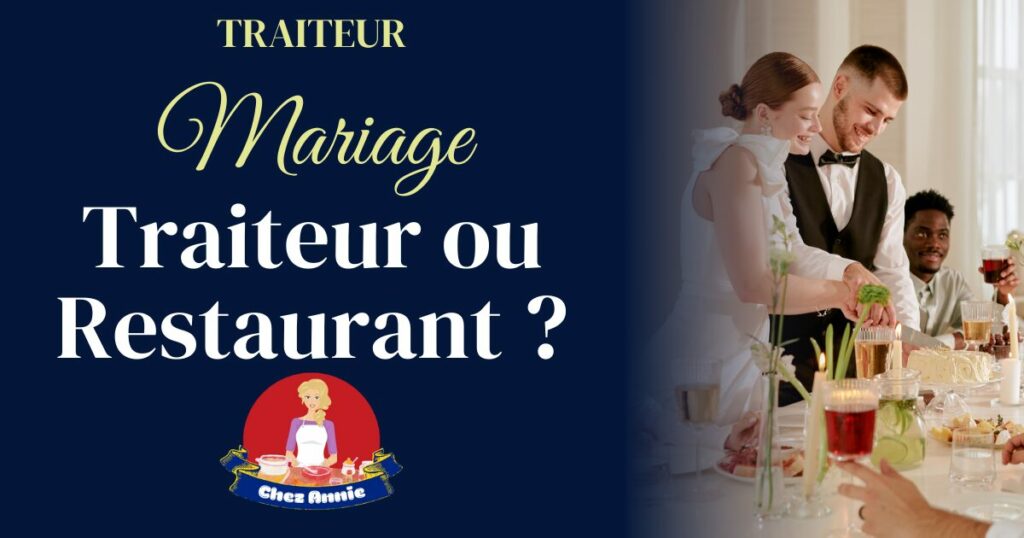 Que choisir entre un traiteur et un restaurant pour son mariage ?